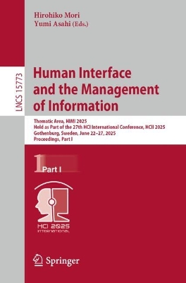 Human Interface and the Management of Information: Thematic Area, HIMI 2025, Held as Part of the 27th HCI International  Conference, HCII 2025, Gothenburg, Sweden, June 2227, 2025, Proceedings, Part I