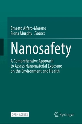 Nanosafety: A Comprehensive Approach to Assess Nanomaterial Exposure on the Environment  and Health