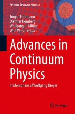 Advances in Continuum Physics: In Memoriam of Wolfgang Dreyer