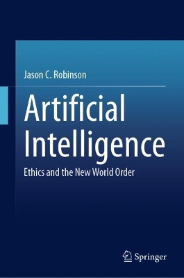 Artificial Intelligence: Ethics and the New World Order