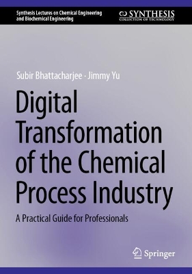 Digital Transformation of the Chemical Process Industry: A Practical Guide for Professionals