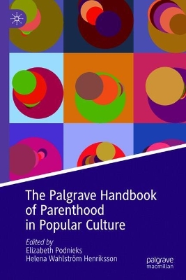 Palgrave Handbook of Parenthood in Popular Culture