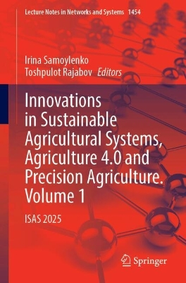 Innovations in Sustainable Agricultural Systems, Agriculture 4.0 and  Precision Agriculture. Volume 1: ISAS 2025