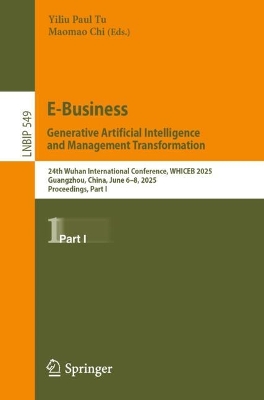 E-Business. Generative Artificial Intelligence and Management Transformation: 24th Wuhan International Conference on E-business, WHICEB 2025, Guangzhou,  China, June 68, 2025, Proceedings, Part I