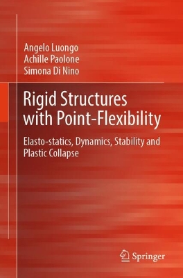 Rigid Structures with Point-Flexibility: Elasto-statics, Dynamics, Stability and Plastic Collapse