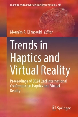 Trends in Haptics and Virtual Reality: Proceedings of 2024 2nd International Conference on Haptics and Virtual  Reality