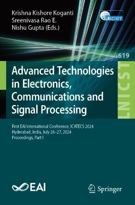 Advanced Technologies in Electronics, Communications and Signal Processing: First EAI International Conference, ICATECS 2024, Hyderabad, India, July  2627, 2024, Proceedings, Part I