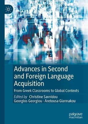 Advances in Second and Foreign Language Acquisition: From Greek Classrooms to Global Contexts