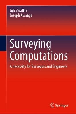 Surveying Computations: A Necessity for Surveyors and Engineers