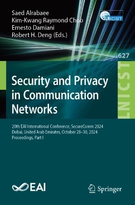 Security and Privacy in Communication Networks: 20th EAI International Conference, SecureComm 2024, Dubai, United Arab  Emirates, October 2830, 2024, Proceedings, Part I