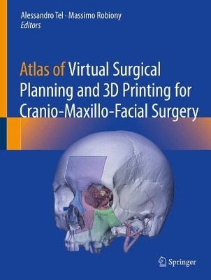 Atlas of Virtual Surgical Planning and 3D Printing for Cranio-Maxillo-Facial  Surgery
