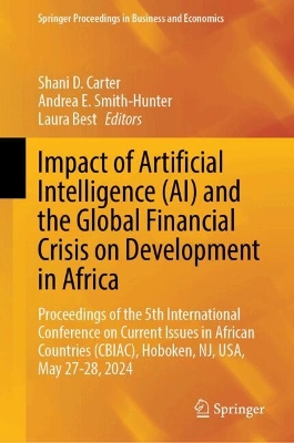 Impact of Artificial Intelligence (AI) and the Global Financial Crisis on  Development in Africa: Current Business Issues in African Countries (CBIAC) Conference, Hoboken,  New Jersey, May 27-28, 2024
