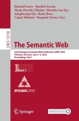 Semantic Web: 22nd European Semantic Web Conference, ESWC 2025, Portoroz, Slovenia, June  15, 2025, Proceedings, Part I