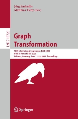 Graph Transformation: 18th International Conference, ICGT 2025, Held as Part of STAF 2025,  Koblenz, Germany, June 1112, 2025, Proceedings