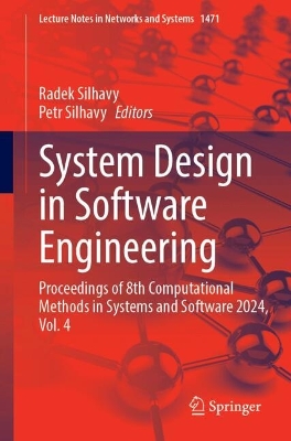 System Design in Software Engineering: Proceedings of 8th Computational Methods in Systems and Software 2024,  Volume 4