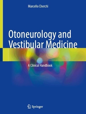 Otoneurology and Vestibular Medicine: A Clinical Handbook
