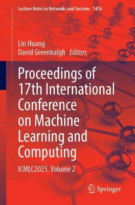 Proceedings of 17th International Conference on Machine Learning and Computing: ICMLC2025, Volume 2
