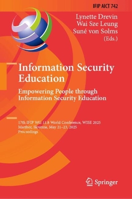 Information Security Education. Empowering People through Information  Security Education: 17th IFIP WG 11.8 World Conference, WISE 2025, Maribor, Slovenia, May 2123,  2025, Proceedings