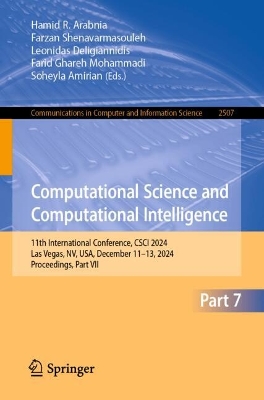 Computational Science and Computational Intelligence: 11th International Conference, CSCI 2024, Las Vegas, NV, USA, December  1113, 2024, Proceedings, Part VII