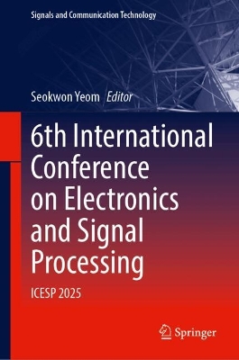 6th International Conference on Electronics and Signal Processing: ICESP 2025