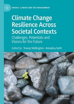Climate Change Resilience Across Societal Contexts: Challenges, Potentials and Visions for the Future