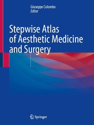 Stepwise Atlas of Aesthetic Medicine and Surgery