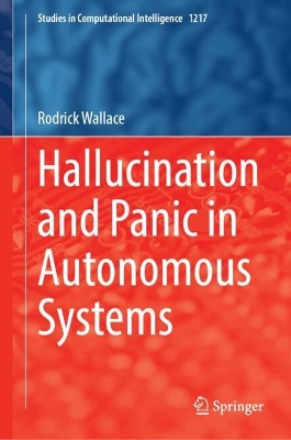 Hallucination and Panic in Autonomous Systems: Paradigms and Applications