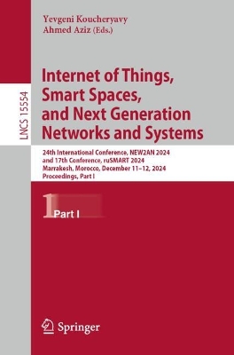 Internet of Things, Smart Spaces, and Next Generation Networks and Systems: 24th International Conference, NEW2AN 2024, and 17th Conference, ruSMART  2024, Marrakesh, Morocco, December 1112, 2024, Proceedings, Part I