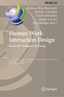 Human Work Interaction Design. Sustainable Workplaces by Design: 7th IFIP WG 13.6 and WG 13.5 Joint Working Conference, HWID 2024, Milan,  Italy, September 56, 2024, Revised Selected Papers