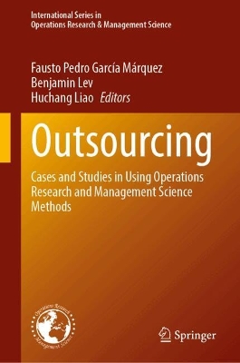 Outsourcing: Cases and Studies in Using Operations Research and Management Science Methods