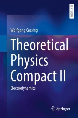 Theoretical Physics Compact II: Electrodynamics