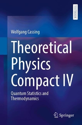 Theoretical Physics Compact IV: Quantum Statistics and Thermodynamics