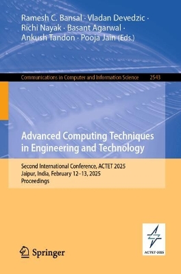 Advanced Computing Techniques in Engineering and Technology: Second International Conference, ACTET 2025, Jaipur, India, February 1213,  2025, Proceedings