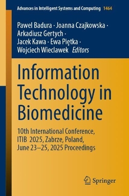 Information Technology in Biomedicine: 10th International Conference, ITIB 2025, Zabrze, Poland, June 2325, 2025  Proceedings