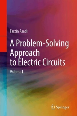 Problem-Solving Approach to Electric Circuits: Volume I