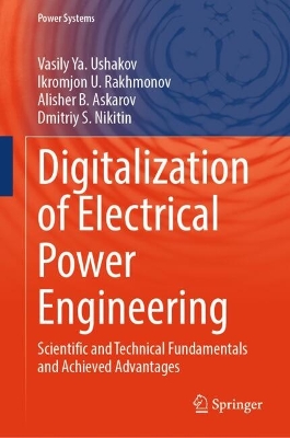Digitalization of Electrical Power Engineering: Scientific and Technical Fundamentals and Achieved Advantages
