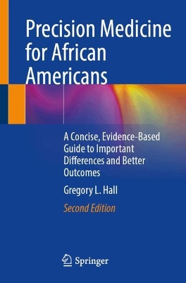 Precision Medicine for African Americans: A Concise, Evidence-Based Guide to Important Differences and Better Outcomes Second Edition 2025