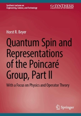 Quantum Spin and Representations of the Poincaré Group, Part II: With a Focus on Physics and Operator Theory