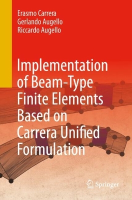 Implementation of Beam-Type Finite Elements Based on Carrera Unified  Formulation