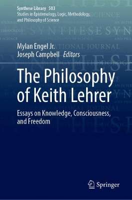 Philosophy of Keith Lehrer: Essays on Knowledge, Consciousness, and Freedom