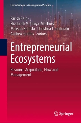 Entrepreneurial Ecosystems: Resource Acquisition, Flow and Management