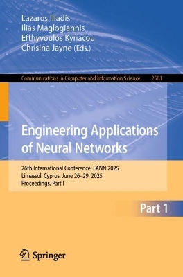 Engineering Applications of Neural Networks: 26th International Conference, EANN 2025, Limassol, Cyprus, June 2629,  2025, Proceedings, Part I