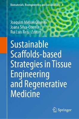 Sustainable Scaffolds-based Strategies in Tissue Engineering and  Regenerative Medicine
