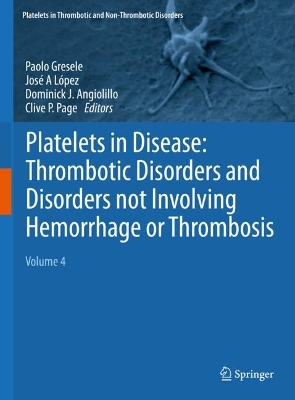 Platelets in Disease: Thrombotic Disorders and Disorders not Involving  Hemorrhage or Thrombosis: Volume 4