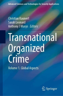 Transnational Organized Crime: Volume 1. Global Aspects