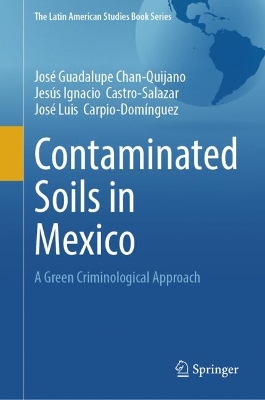 Contaminated Soils in Mexico: A Green Criminological Approach