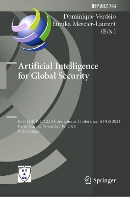 Artificial Intelligence for Global Security: First IFIP WG 12.13 International Conference, AI4GS 2024, Paris, France,  November 19, 2024, Proceedings