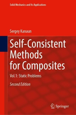 Self-Consistent Methods for Composites: Vol.1: Static Problems Second Edition 2025