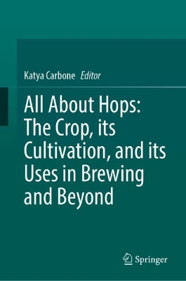 All About Hops: The Crop, its Cultivation, and its Uses in Brewing and Beyond