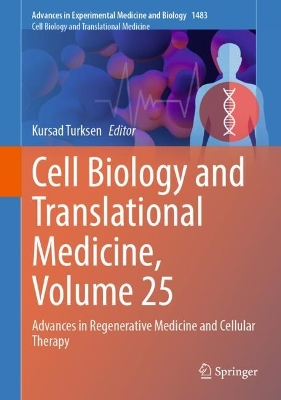 Cell Biology and Translational Medicine, Volume 25: Advances in Regenerative Medicine and Cellular Therapy